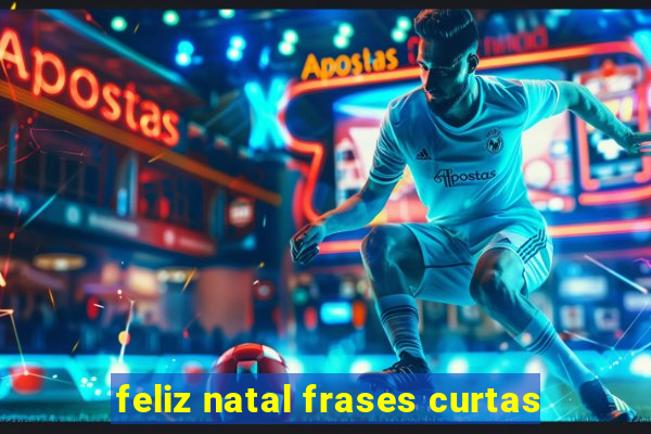 feliz natal frases curtas